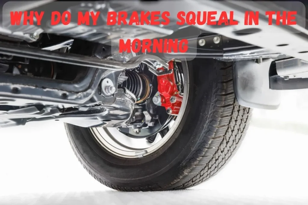 Why Do My Brakes Squeal in the Morning