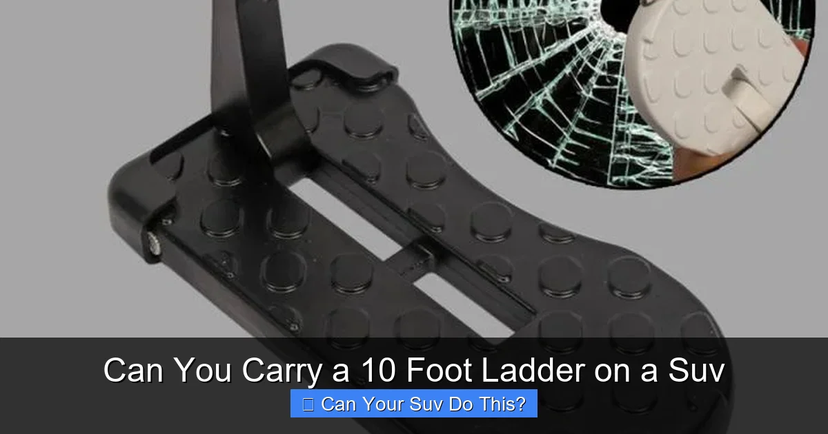 Can You Carry a 10 Foot Ladder on a Suv