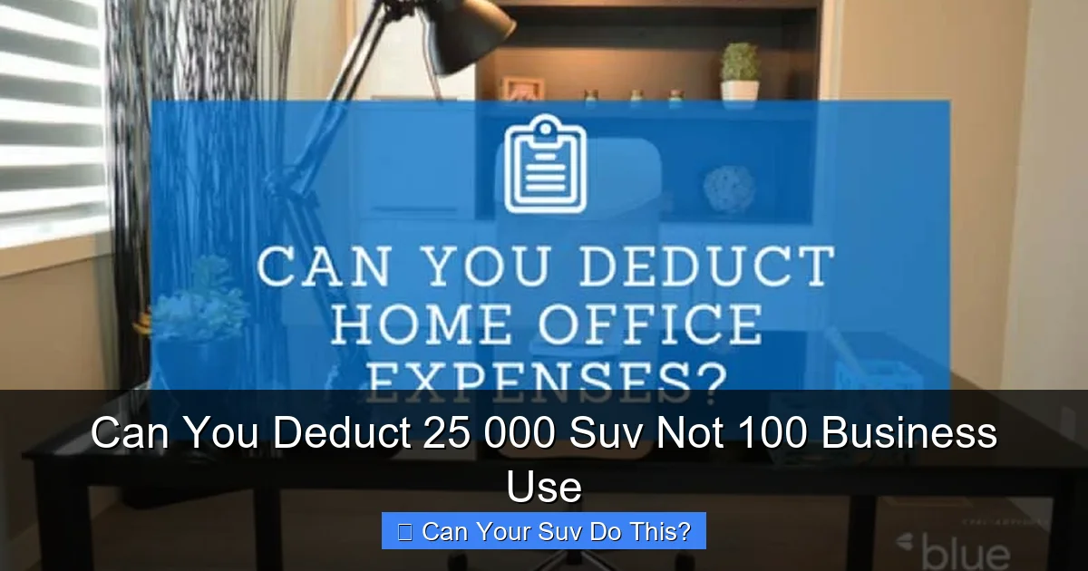 Can You Deduct 25 000 Suv Not 100 Business Use