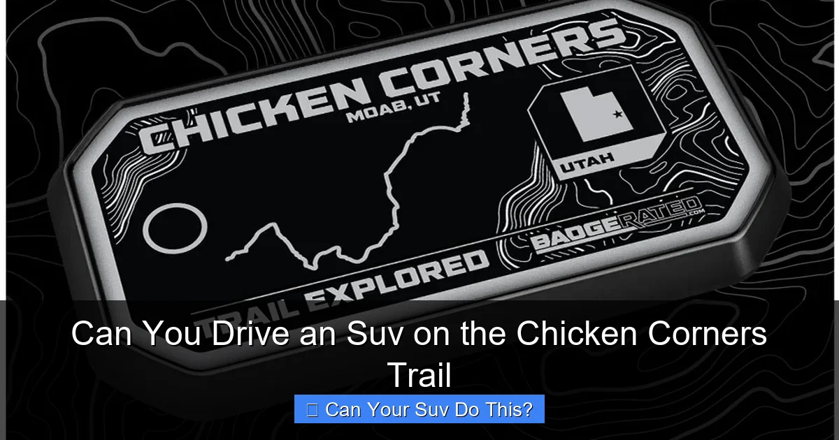 Can You Drive an Suv on the Chicken Corners Trail