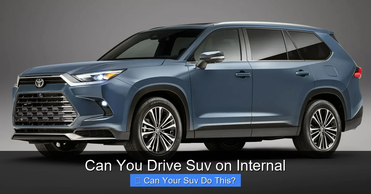 Can You Drive Suv on Internal