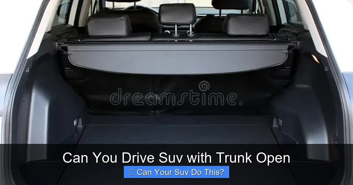 Can You Drive Suv with Trunk Open