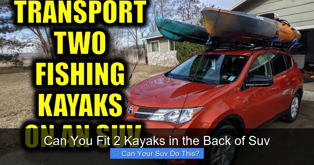 Can You Fit 2 Kayaks in the Back of Suv