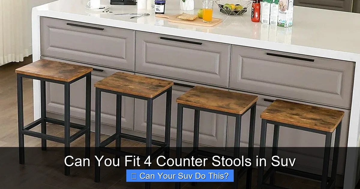 Can You Fit 4 Counter Stools in Suv