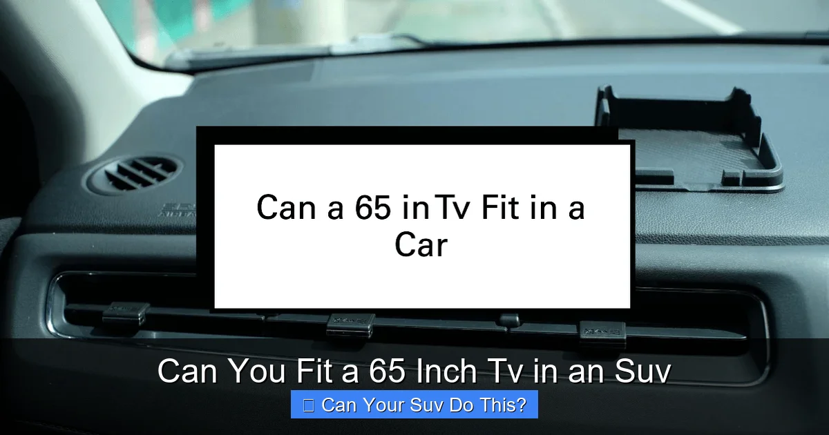 Can You Fit a 65 Inch Tv in an Suv