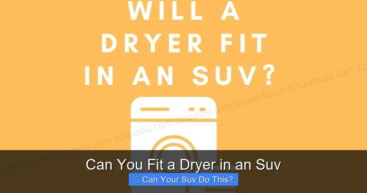Can You Fit a Dryer in an Suv