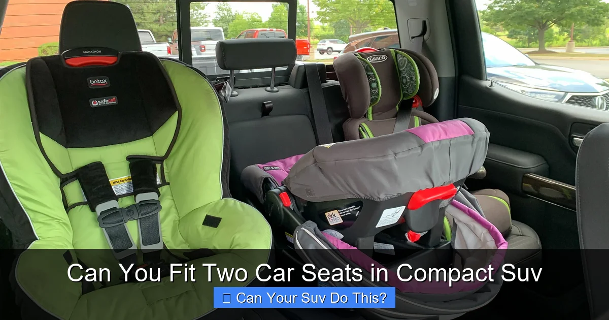 Can You Fit Two Car Seats in Compact Suv