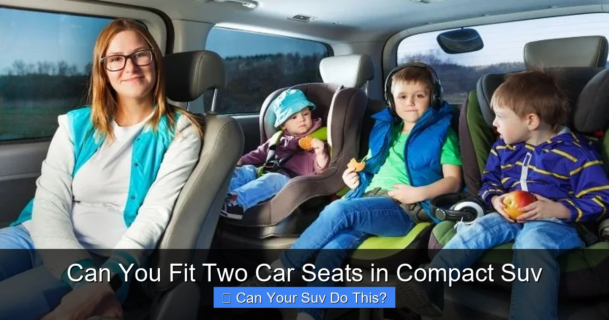Can You Fit Two Car Seats in Compact Suv