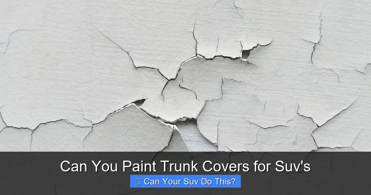Can You Paint Trunk Covers for Suv's