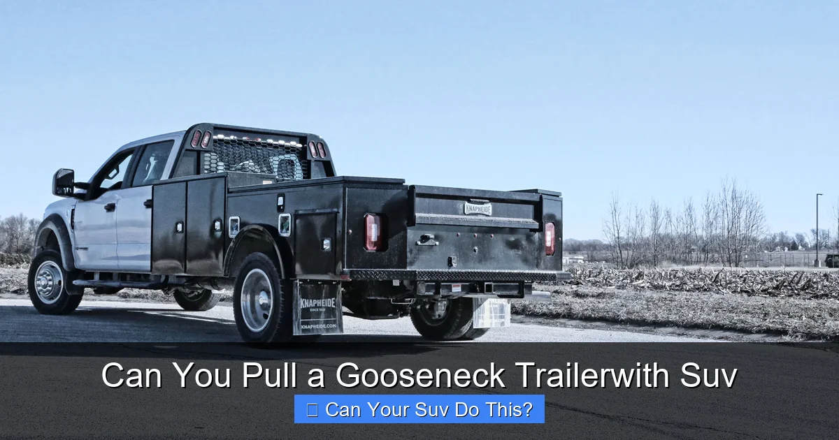 Can You Pull a Gooseneck Trailerwith Suv