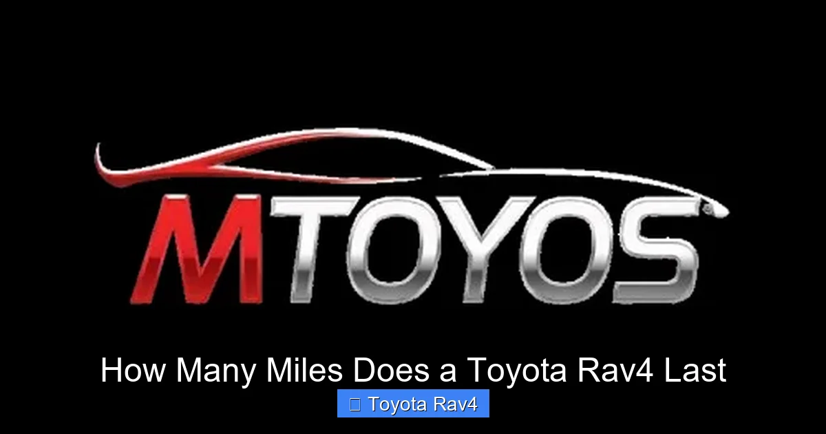 How Many Miles Does a Toyota Rav4 Last