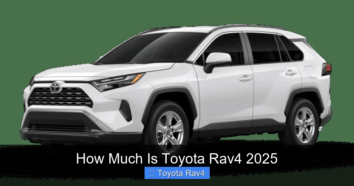 How Much Is Toyota Rav4 2025