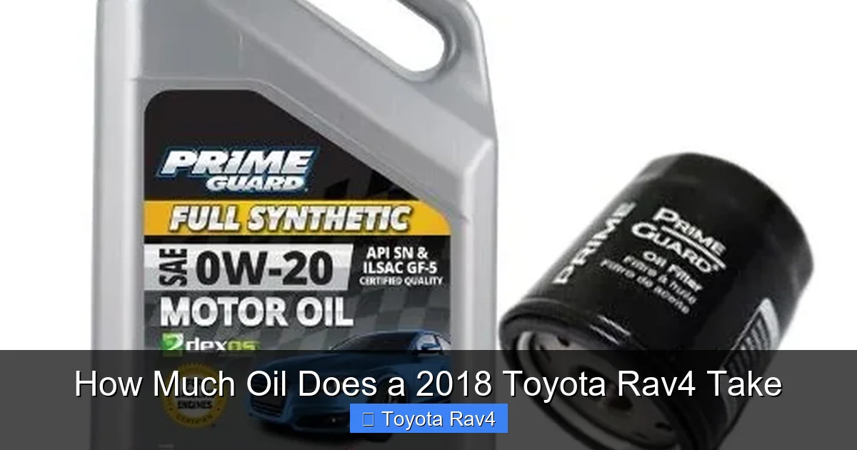 How Much Oil Does a 2018 Toyota Rav4 Take