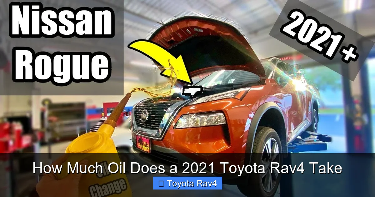 How Much Oil Does a 2021 Toyota Rav4 Take