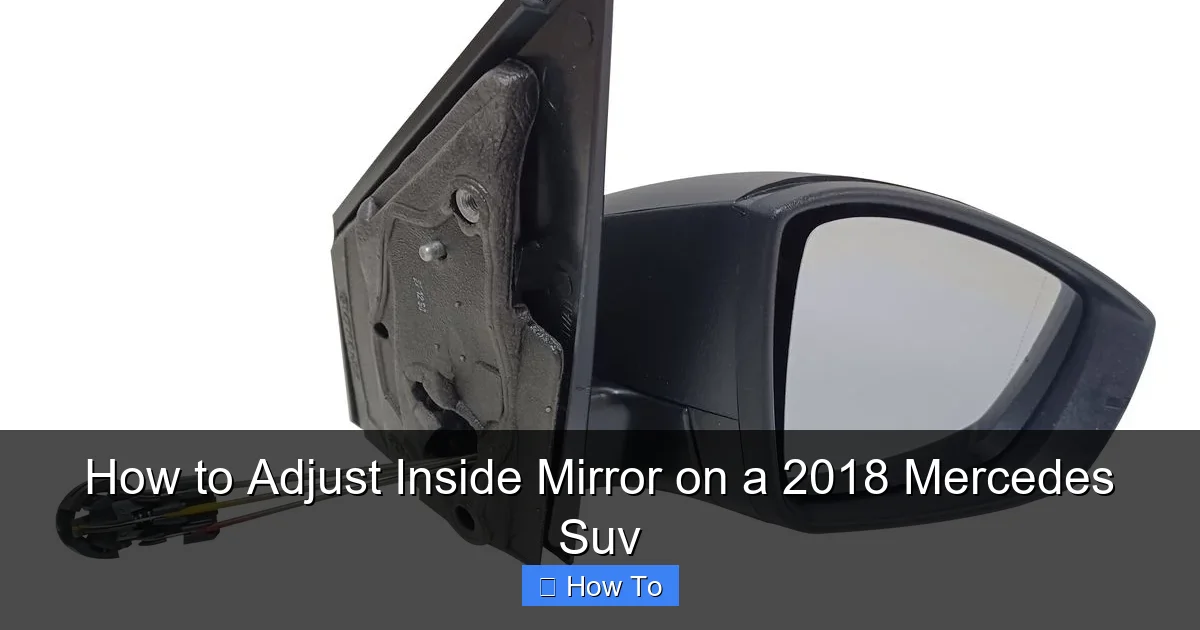 How to Adjust Inside Mirror on a 2018 Mercedes Suv