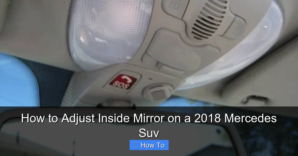 How to Adjust Inside Mirror on a 2018 Mercedes Suv