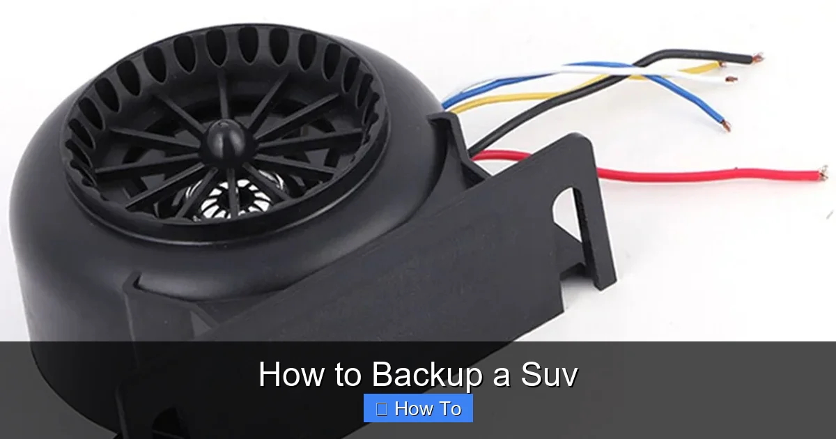 How to Backup a Suv