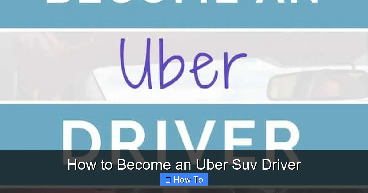 How to Become an Uber Suv Driver
