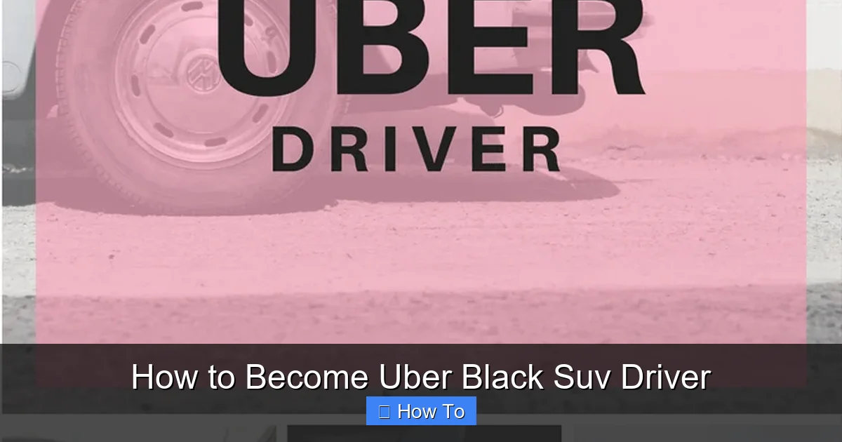 How to Become Uber Black Suv Driver