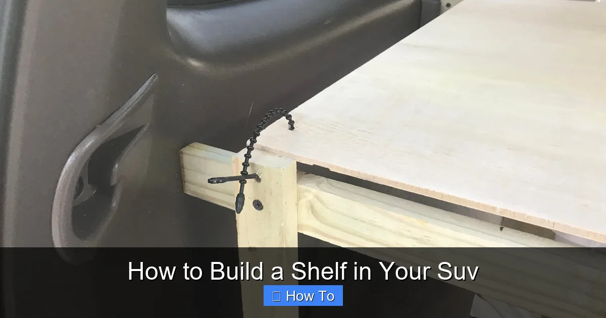 How to Build a Shelf in Your Suv