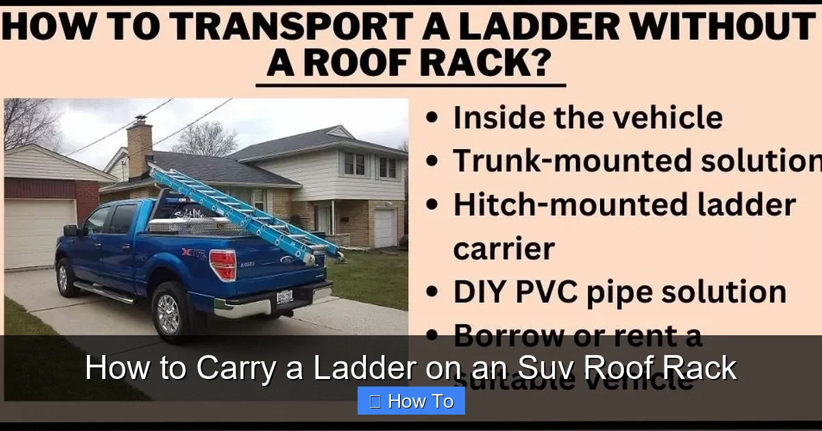 How to Carry a Ladder on an Suv Roof Rack