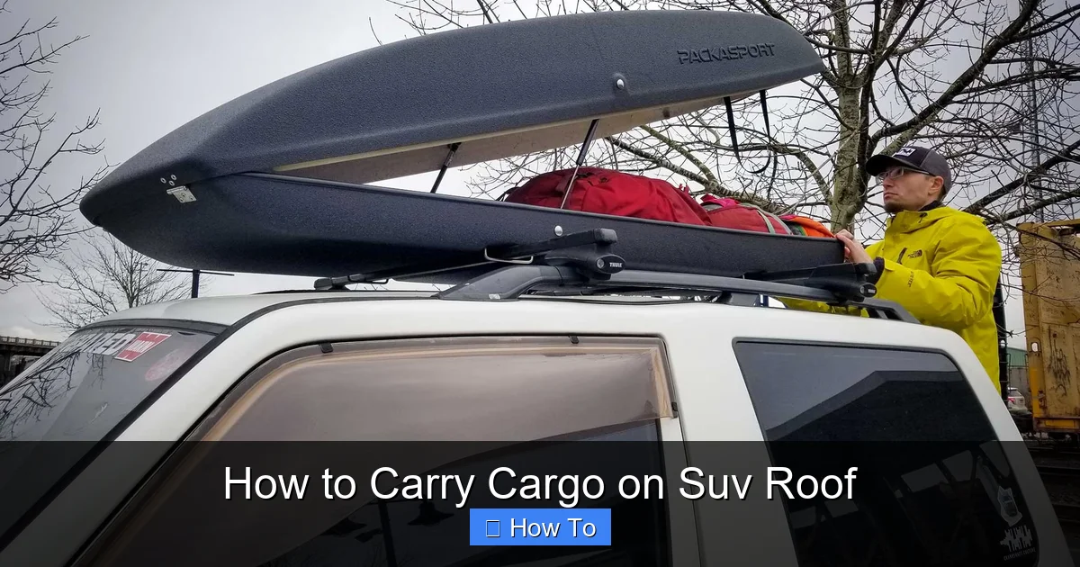 How to Carry Cargo on Suv Roof