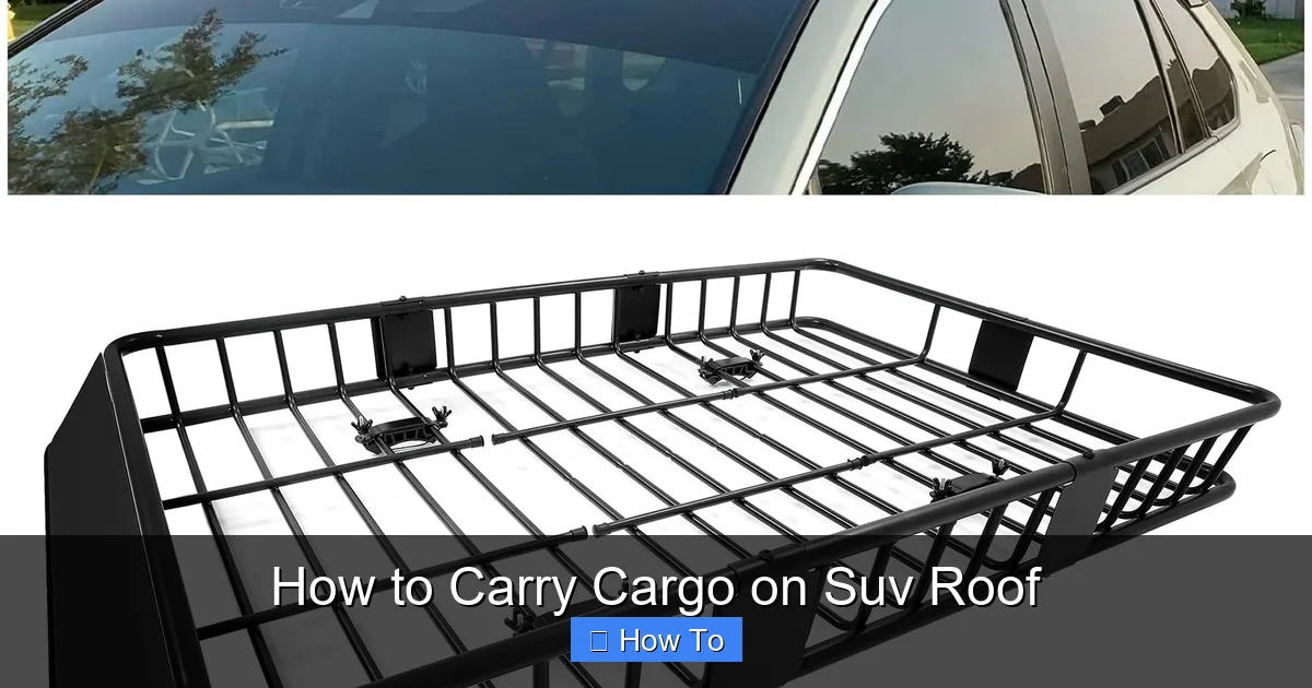 How to Carry Cargo on Suv Roof