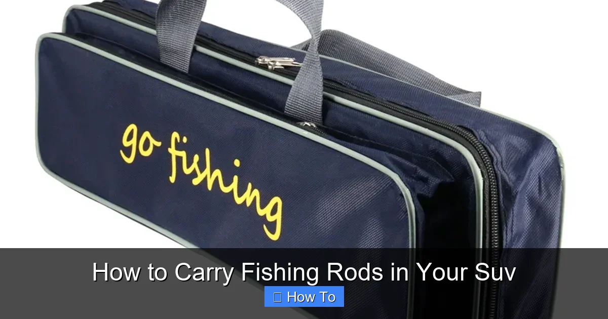 How to Carry Fishing Rods in Your Suv
