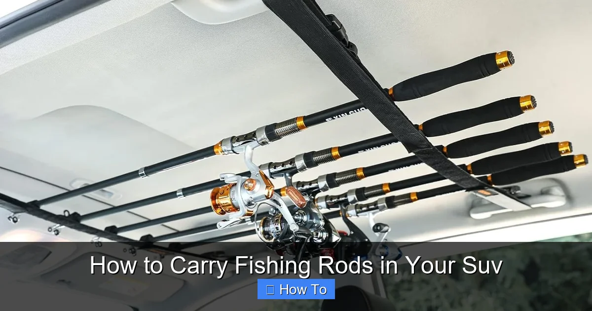 How to Carry Fishing Rods in Your Suv