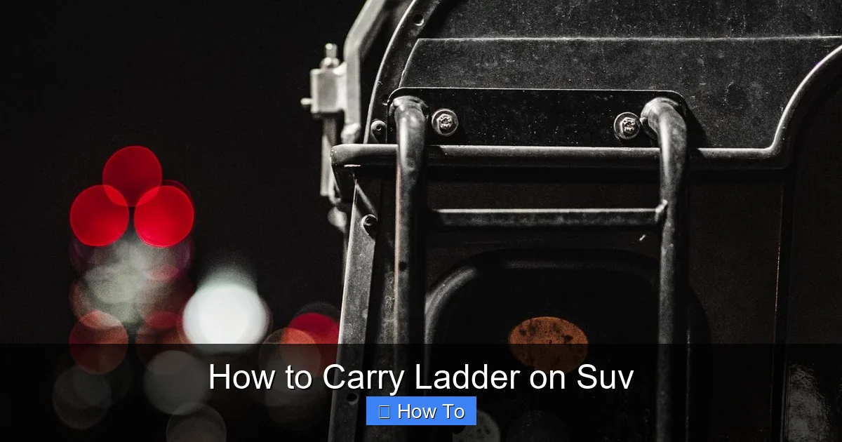 How to Carry Ladder on Suv
