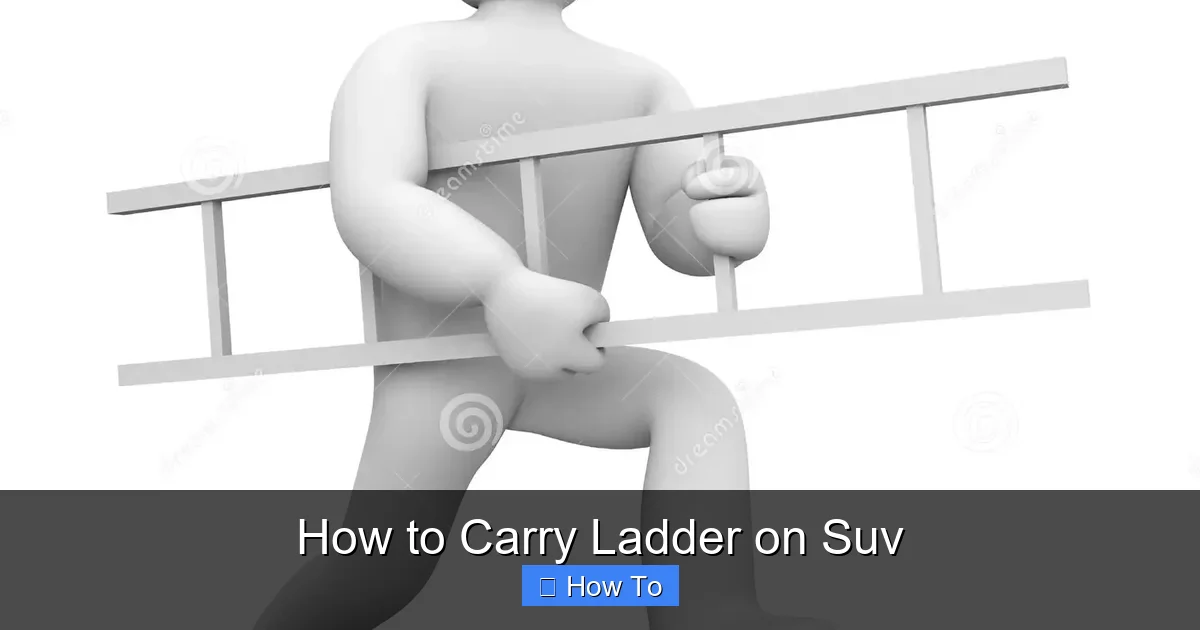 How to Carry Ladder on Suv