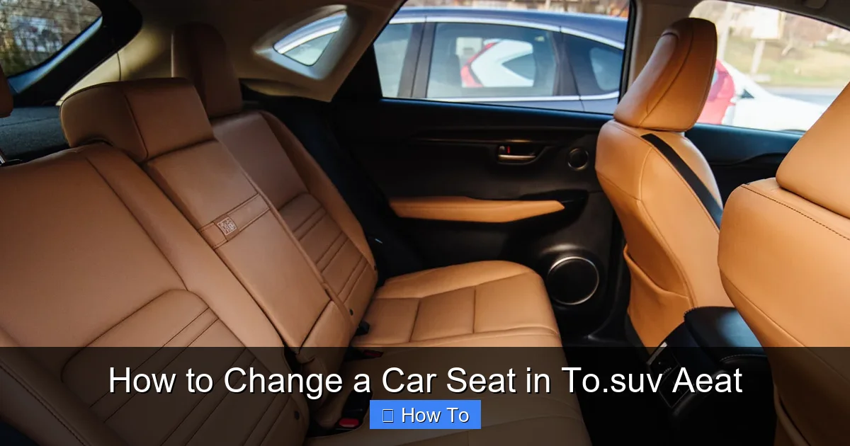 How to Change a Car Seat in To.suv Aeat