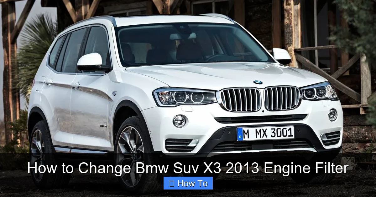 How to Change Bmw Suv X3 2013 Engine Filter