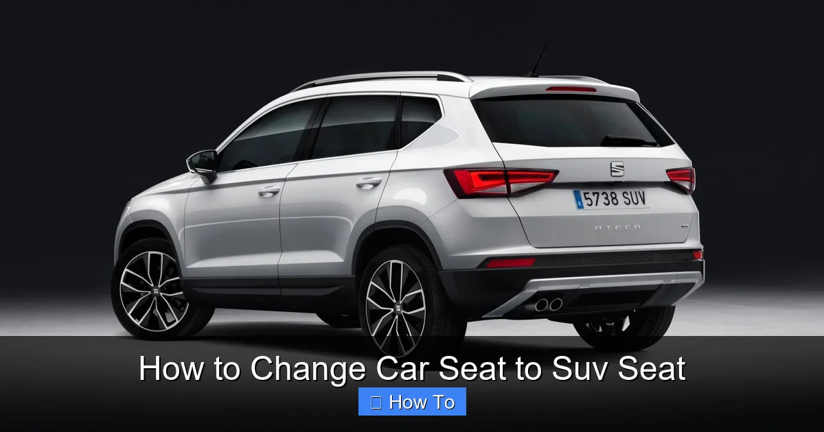 How to Change Car Seat to Suv Seat