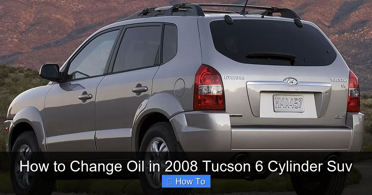 How to Change Oil in 2008 Tucson 6 Cylinder Suv