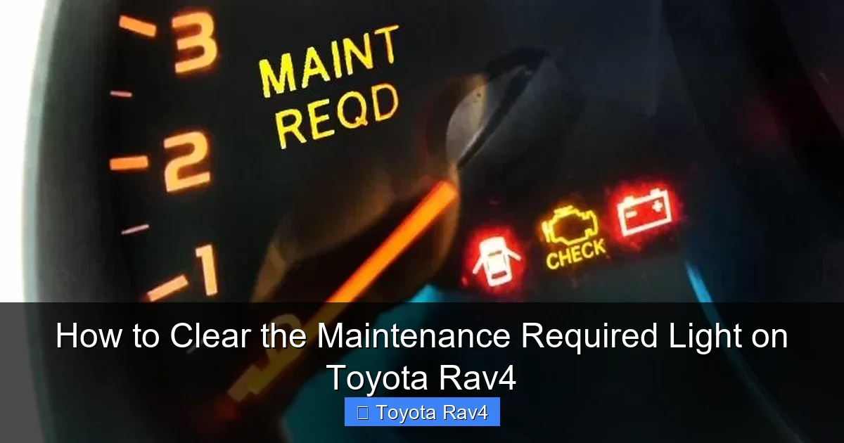 How to Clear the Maintenance Required Light on Toyota Rav4