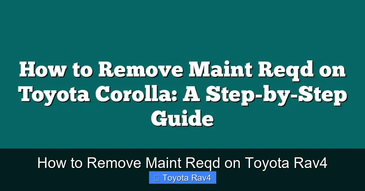 How to Remove Maint Reqd on Toyota Rav4