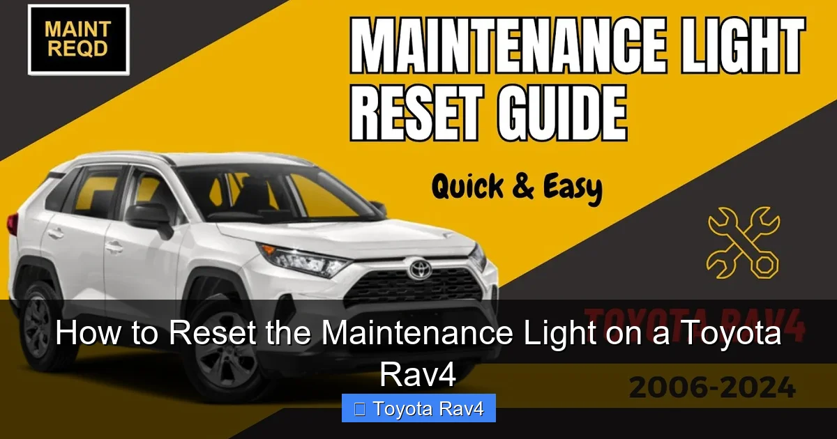 How to Reset the Maintenance Light on a Toyota Rav4