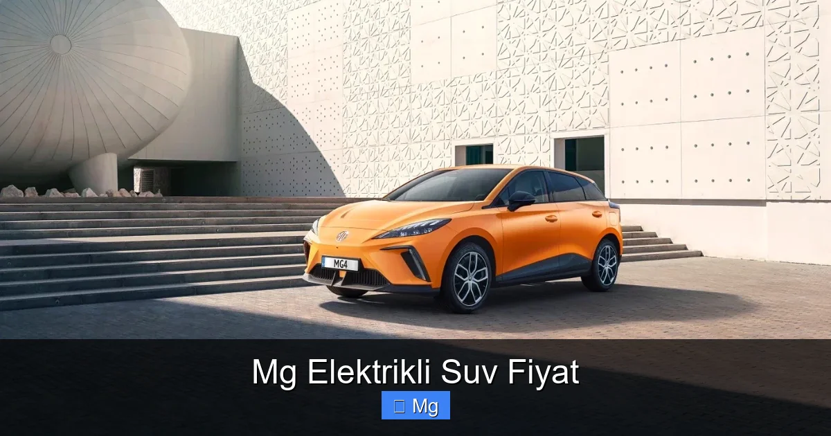 Mg Elektrikli Suv Fiyat
