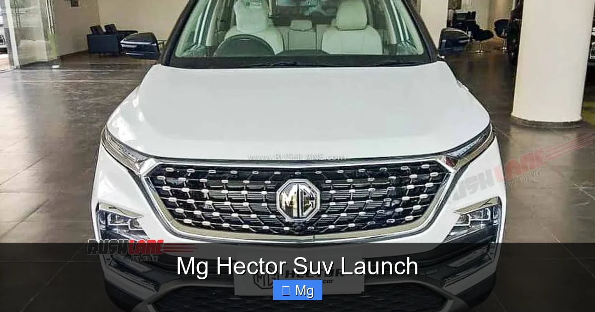 Mg Hector Suv Launch