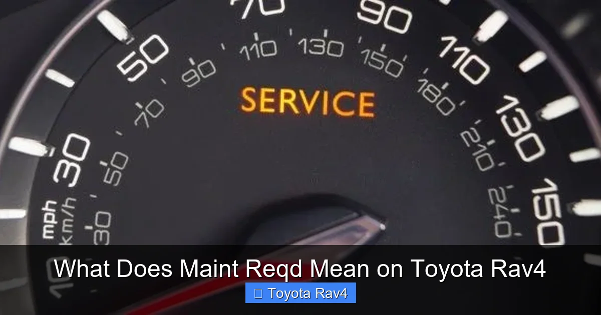 What Does Maint Reqd Mean on Toyota Rav4