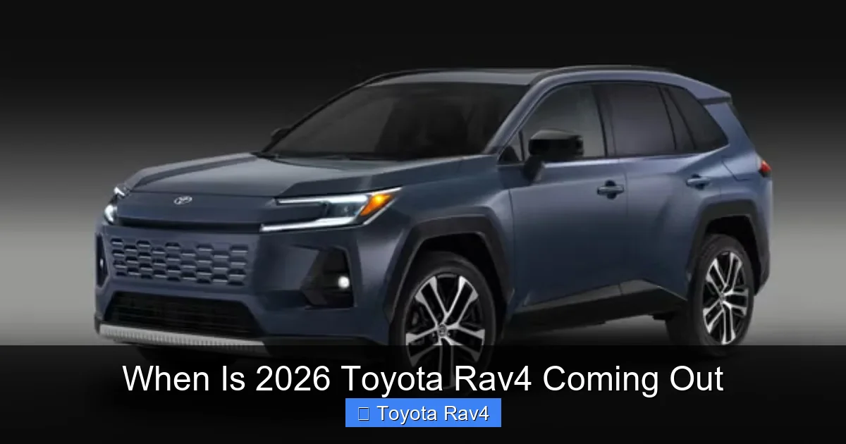 When Is 2026 Toyota Rav4 Coming Out