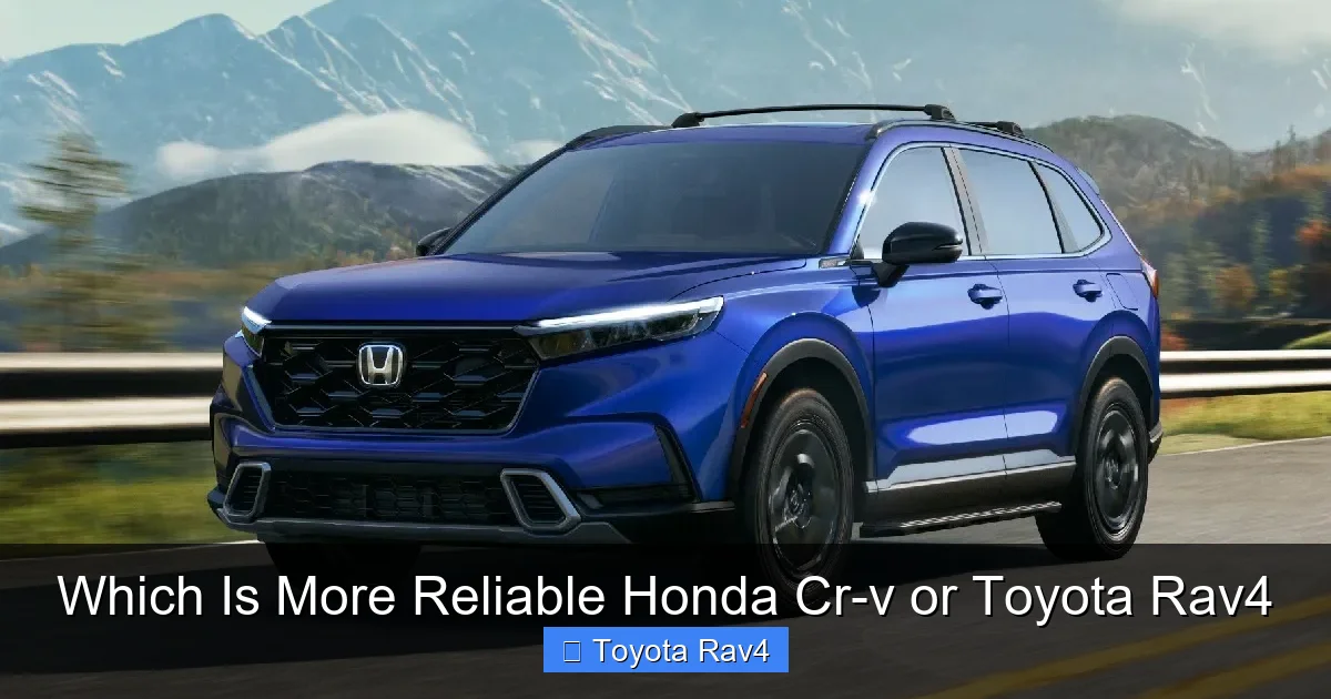 Which Is More Reliable Honda Cr-v or Toyota Rav4